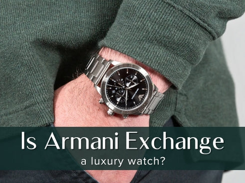 Is Armani Exchange a luxury watch H2 Hub