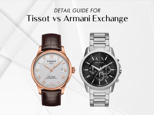 Detail guide for Tissot vs Armani Exchange H2 Hub