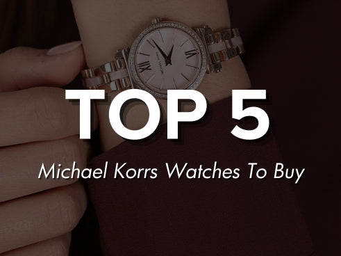 Top 5 Michael Kors Watches To Buy