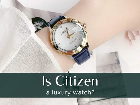 Is Citizen a luxury watch?