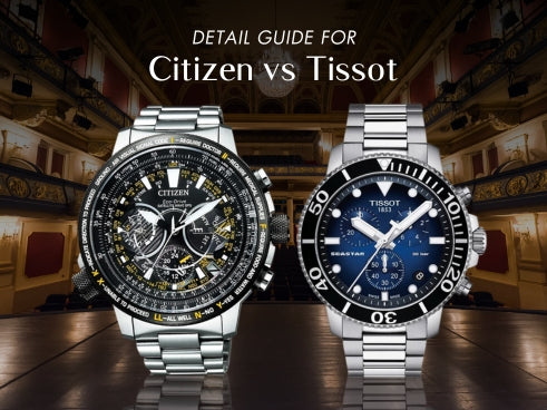 Detail guide for Citizen vs Tissot