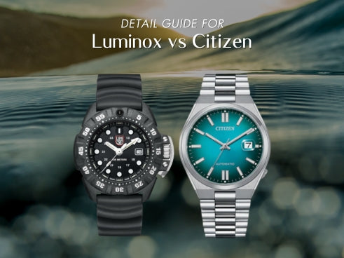 Detail guide for Luminox vs Citizen