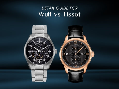 Detail guide for Wulf vs Tissot